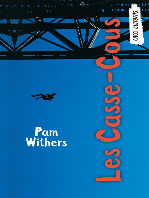 Title details for Les Casse-Cous by Pam Withers - Available
